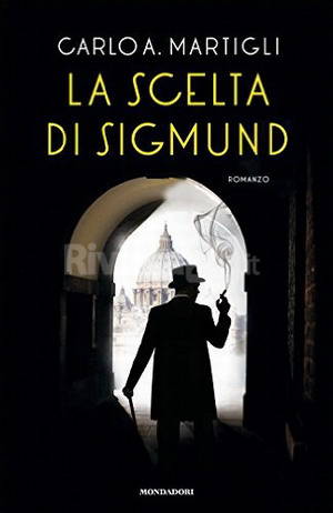 riviera24 -"La scelta di Sigmund" di Carlo A. Martigli 