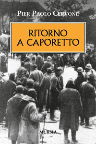 riviera24 - “Ritorno a Caporetto” di Pier Paolo Cervone 