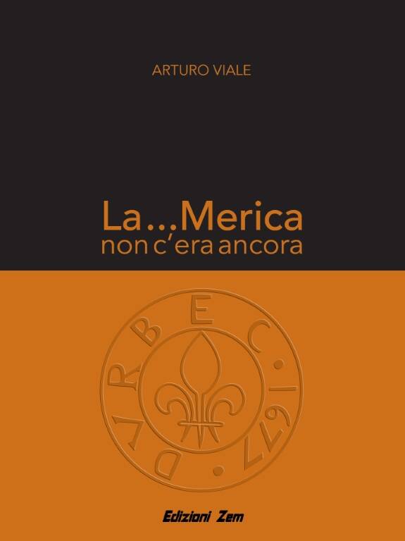 “La Merica, non c’era ancora”